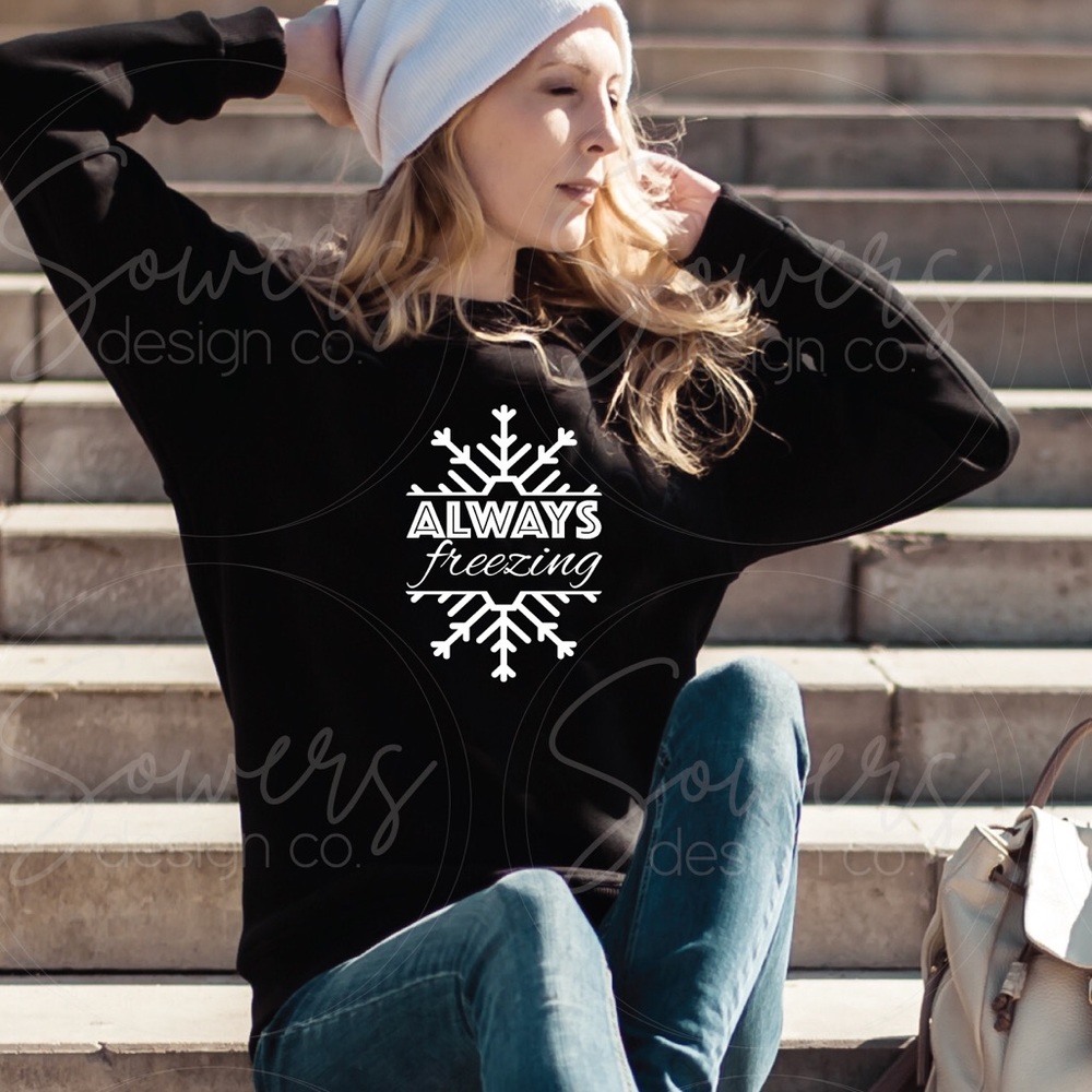 Christmas | ALWAYS freezing | Crewneck Sweatshirt | Women's